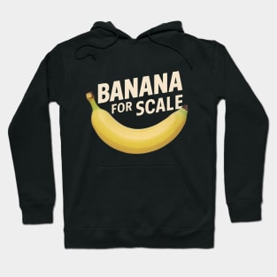 Banana For Scale, Banana Design Hoodie